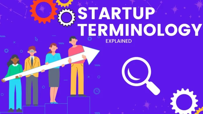 Startup Lingo Unpacked: 11 Must Know Terminology For Entrepreneurs